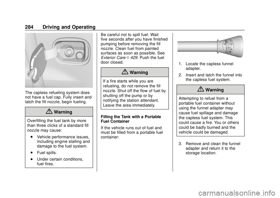 GMC SIERRA 2020  Owners Manual GMC Sierra/Sierra Denali Owner Manual (GMNA-Localizing-U.S./Canada/
Mexico-13337776) - 2020 - CRC - 4/4/19
284 Driving and Operating
The capless refueling system does
not have a fuel cap. Fully insert