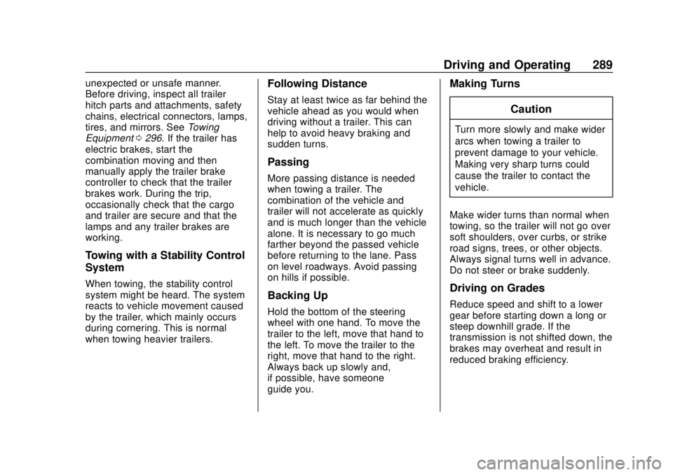 GMC SIERRA 2020 Owners Manual GMC Sierra/Sierra Denali Owner Manual (GMNA-Localizing-U.S./Canada/
Mexico-13337776) - 2020 - CRC - 4/4/19
Driving and Operating 289
unexpected or unsafe manner.
Before driving, inspect all trailer
hi GMC SIERRA 2020 Owners Manual GMC Sierra/Sierra Denali Owner Manual (GMNA-Localizing-U.S./Canada/
Mexico-13337776) - 2020 - CRC - 4/4/19
Driving and Operating 289
unexpected or unsafe manner.
Before driving, inspect all trailer
hi