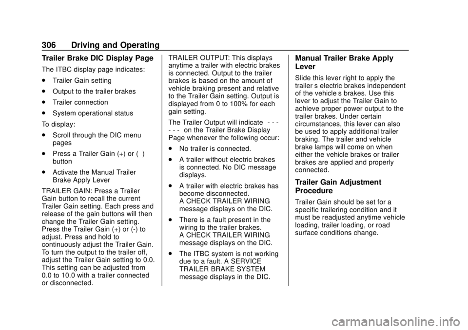 GMC SIERRA 2020 Owners Manual GMC Sierra/Sierra Denali Owner Manual (GMNA-Localizing-U.S./Canada/
Mexico-13337776) - 2020 - CRC - 4/4/19
306 Driving and Operating
Trailer Brake DIC Display Page
The ITBC display page indicates:
.Tr GMC SIERRA 2020 Owners Manual GMC Sierra/Sierra Denali Owner Manual (GMNA-Localizing-U.S./Canada/
Mexico-13337776) - 2020 - CRC - 4/4/19
306 Driving and Operating
Trailer Brake DIC Display Page
The ITBC display page indicates:
.Tr