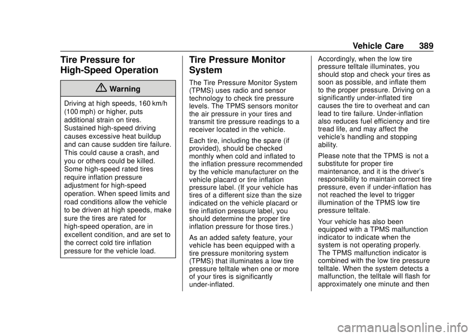 GMC SIERRA 2020  Owners Manual GMC Sierra/Sierra Denali Owner Manual (GMNA-Localizing-U.S./Canada/
Mexico-13337776) - 2020 - CRC - 4/10/19
Vehicle Care 389
Tire Pressure for
High-Speed Operation
{Warning
Driving at high speeds, 160