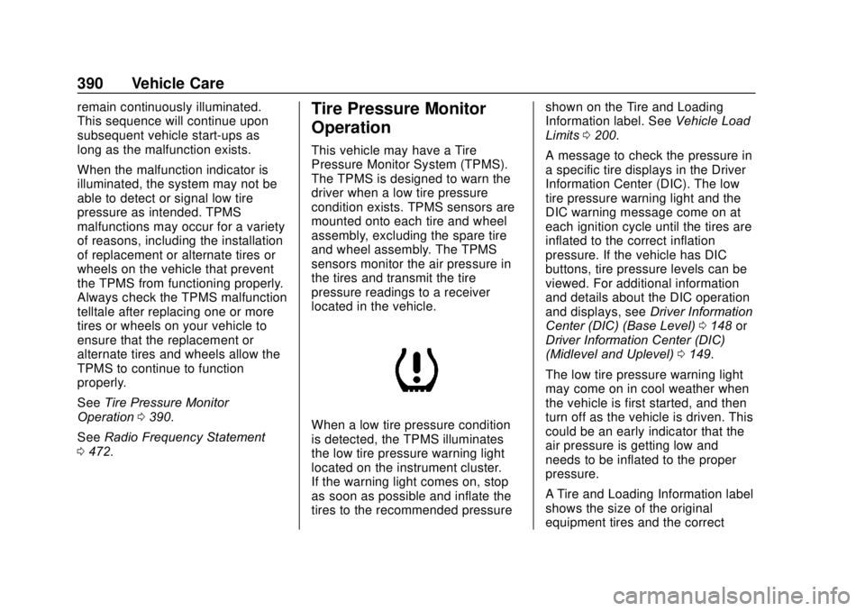 GMC SIERRA 2020 Owners Manual GMC Sierra/Sierra Denali Owner Manual (GMNA-Localizing-U.S./Canada/
Mexico-13337776) - 2020 - CRC - 4/10/19
390 Vehicle Care
remain continuously illuminated.
This sequence will continue upon
subsequen GMC SIERRA 2020 Owners Manual GMC Sierra/Sierra Denali Owner Manual (GMNA-Localizing-U.S./Canada/
Mexico-13337776) - 2020 - CRC - 4/10/19
390 Vehicle Care
remain continuously illuminated.
This sequence will continue upon
subsequen