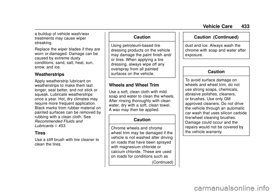 GMC SIERRA 2020  Owners Manual GMC Sierra/Sierra Denali Owner Manual (GMNA-Localizing-U.S./Canada/
Mexico-13337776) - 2020 - CRC - 4/10/19
Vehicle Care 433
a buildup of vehicle wash/wax
treatments may cause wiper
streaking.
Replace