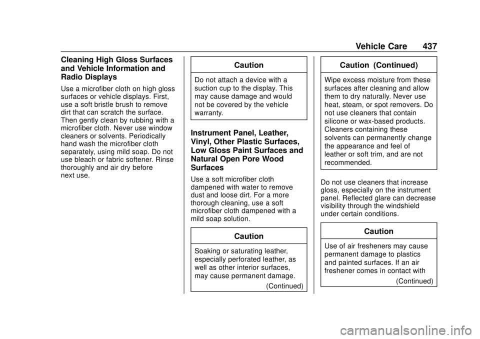GMC SIERRA 2020 Owners Manual GMC Sierra/Sierra Denali Owner Manual (GMNA-Localizing-U.S./Canada/
Mexico-13337776) - 2020 - CRC - 4/10/19
Vehicle Care 437
Cleaning High Gloss Surfaces
and Vehicle Information and
Radio Displays
Use GMC SIERRA 2020 Owners Manual GMC Sierra/Sierra Denali Owner Manual (GMNA-Localizing-U.S./Canada/
Mexico-13337776) - 2020 - CRC - 4/10/19
Vehicle Care 437
Cleaning High Gloss Surfaces
and Vehicle Information and
Radio Displays
Use