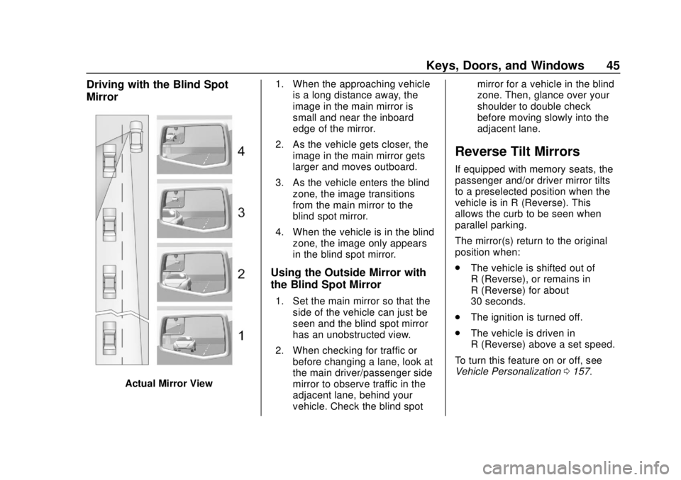 GMC SIERRA 2020 Service Manual GMC Sierra/Sierra Denali Owner Manual (GMNA-Localizing-U.S./Canada/
Mexico-13337776) - 2020 - CRC - 4/4/19
Keys, Doors, and Windows 45
Driving with the Blind Spot
Mirror
Actual Mirror View1. When the GMC SIERRA 2020 Service Manual GMC Sierra/Sierra Denali Owner Manual (GMNA-Localizing-U.S./Canada/
Mexico-13337776) - 2020 - CRC - 4/4/19
Keys, Doors, and Windows 45
Driving with the Blind Spot
Mirror
Actual Mirror View1. When the