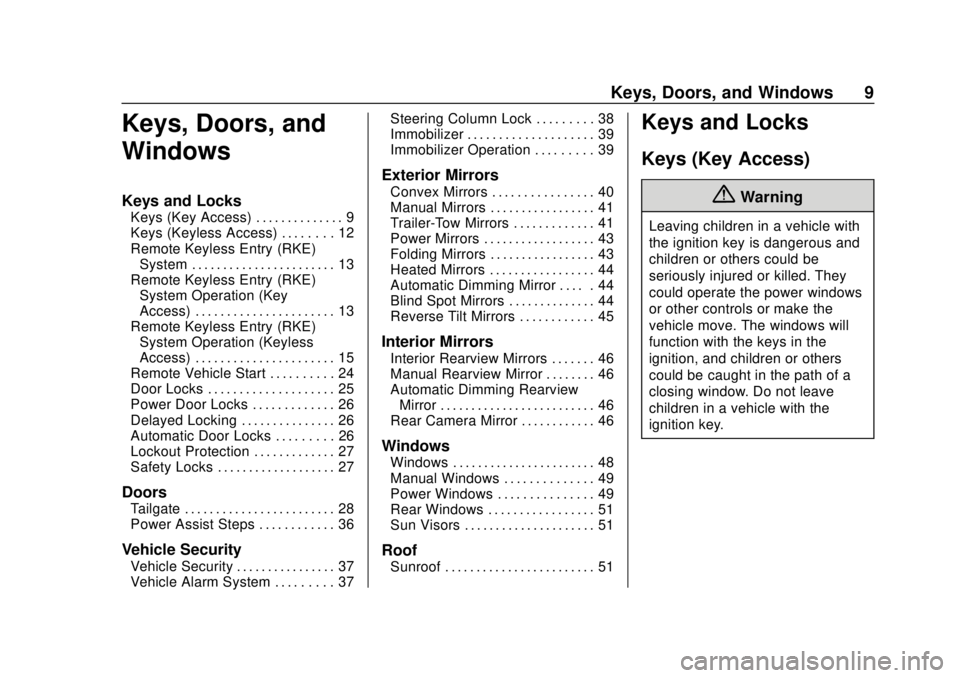 GMC SIERRA 2020  Owners Manual GMC Sierra/Sierra Denali Owner Manual (GMNA-Localizing-U.S./Canada/
Mexico-13337776) - 2020 - CRC - 4/4/19
Keys, Doors, and Windows 9
Keys, Doors, and
Windows
Keys and Locks
Keys (Key Access) . . . . 