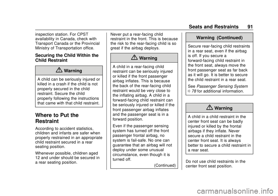 GMC SIERRA 2020  Owners Manual GMC Sierra/Sierra Denali Owner Manual (GMNA-Localizing-U.S./Canada/
Mexico-13337776) - 2020 - CRC - 4/4/19
Seats and Restraints 91
inspection station. For CPST
availability in Canada, check with
Trans