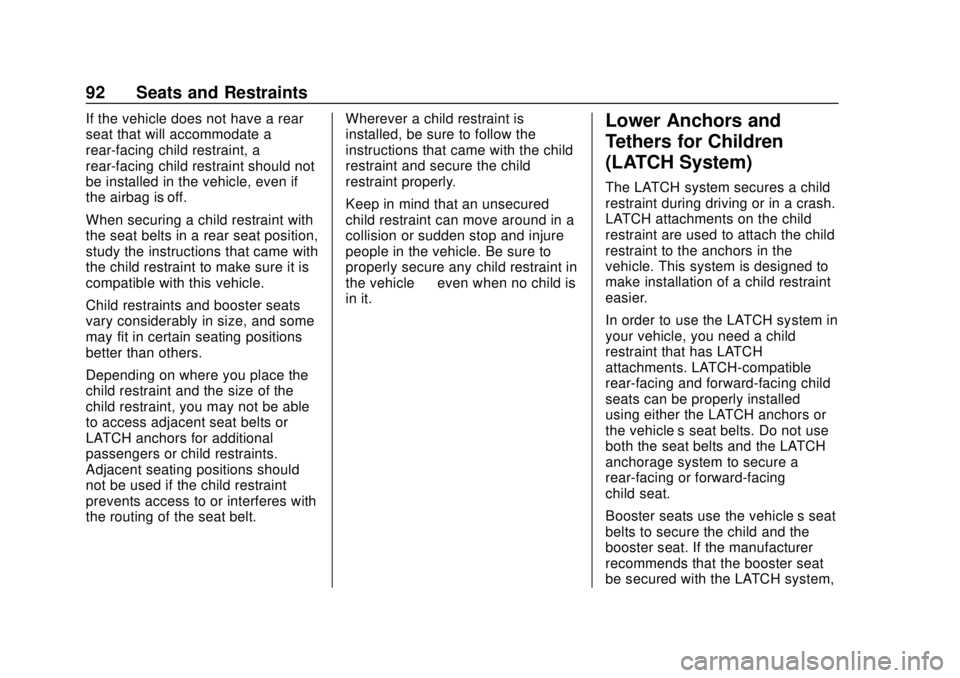 GMC SIERRA 2020 Owners Manual GMC Sierra/Sierra Denali Owner Manual (GMNA-Localizing-U.S./Canada/
Mexico-13337776) - 2020 - CRC - 4/4/19
92 Seats and Restraints
If the vehicle does not have a rear
seat that will accommodate a
rear