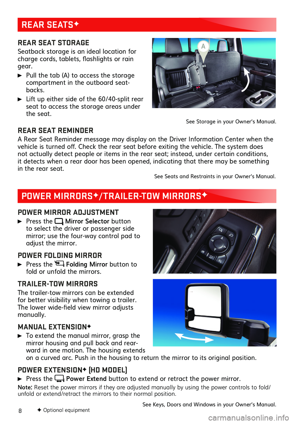 GMC SIERRA 2020  Get To Know Guide 8
REAR SEATSF
POWER MIRRORSF/TRAILER-TOW MIRRORSF
REAR SEAT STORAGE 
Seatback storage is an ideal location for charge cords, tablets, flashlights or rain gear.
 Pull the tab (A) to access the storage 