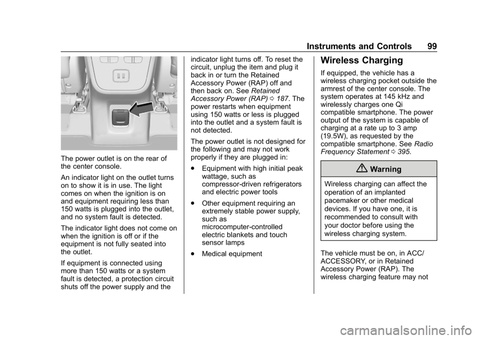 GMC TERRAIN 2020  Owners Manual GMC Terrain/Terrain Denali Owner Manual (GMNA-Localizing-U.S./Canada/
Mexico-13556230) - 2020 - CRC - 9/4/19
Instruments and Controls 99
The power outlet is on the rear of
the center console.
An indic