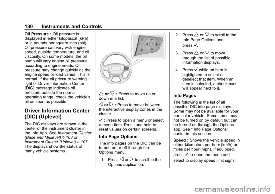 GMC TERRAIN 2020  Owners Manual GMC Terrain/Terrain Denali Owner Manual (GMNA-Localizing-U.S./Canada/
Mexico-13556230) - 2020 - CRC - 9/4/19
130 Instruments and Controls
Oil Pressure :Oil pressure is
displayed in either kilopascal (