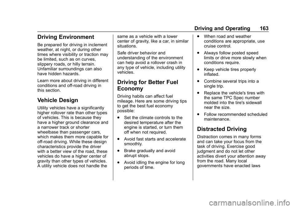 GMC TERRAIN 2020  Owners Manual GMC Terrain/Terrain Denali Owner Manual (GMNA-Localizing-U.S./Canada/
Mexico-13556230) - 2020 - CRC - 9/4/19
Driving and Operating 163
Driving Environment
Be prepared for driving in inclement
weather,
