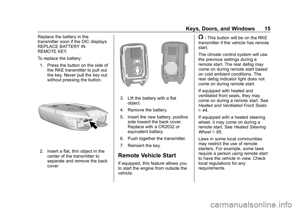 GMC TERRAIN 2020  Owners Manual GMC Terrain/Terrain Denali Owner Manual (GMNA-Localizing-U.S./Canada/
Mexico-13556230) - 2020 - CRC - 9/4/19
Keys, Doors, and Windows 15
Replace the battery in the
transmitter soon if the DIC displays