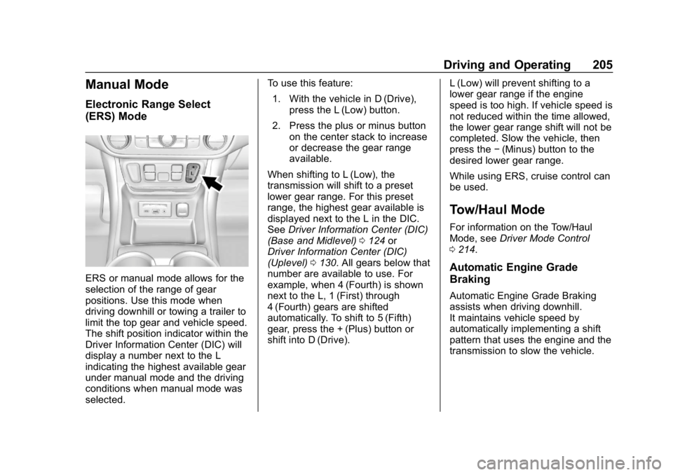 GMC TERRAIN 2020  Owners Manual GMC Terrain/Terrain Denali Owner Manual (GMNA-Localizing-U.S./Canada/
Mexico-13556230) - 2020 - CRC - 9/4/19
Driving and Operating 205
Manual Mode
Electronic Range Select
(ERS) Mode
ERS or manual mode