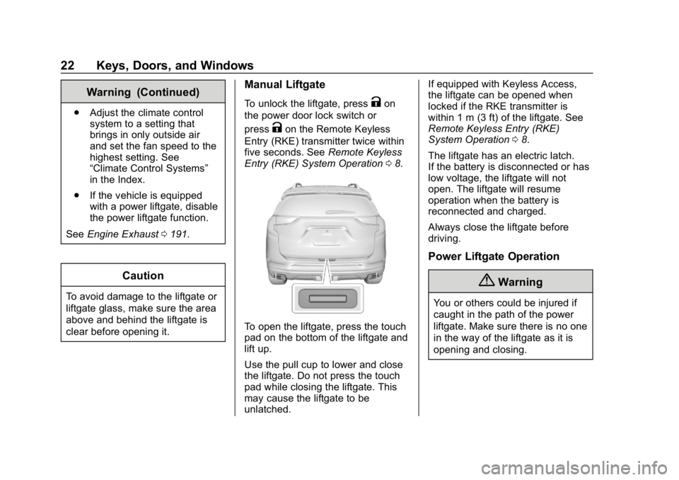 GMC TERRAIN 2020  Owners Manual GMC Terrain/Terrain Denali Owner Manual (GMNA-Localizing-U.S./Canada/
Mexico-13556230) - 2020 - CRC - 9/4/19
22 Keys, Doors, and Windows
Warning (Continued)
.Adjust the climate control
system to a set