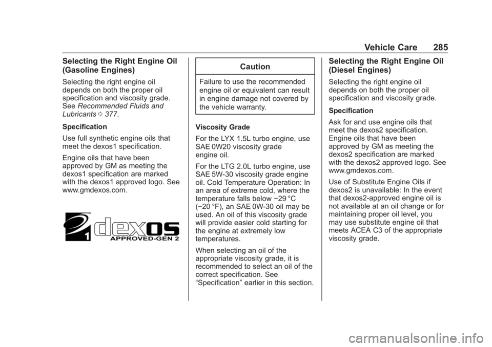 GMC TERRAIN 2020  Owners Manual GMC Terrain/Terrain Denali Owner Manual (GMNA-Localizing-U.S./Canada/
Mexico-13556230) - 2020 - CRC - 9/5/19
Vehicle Care 285
Selecting the Right Engine Oil
(Gasoline Engines)
Selecting the right engi
