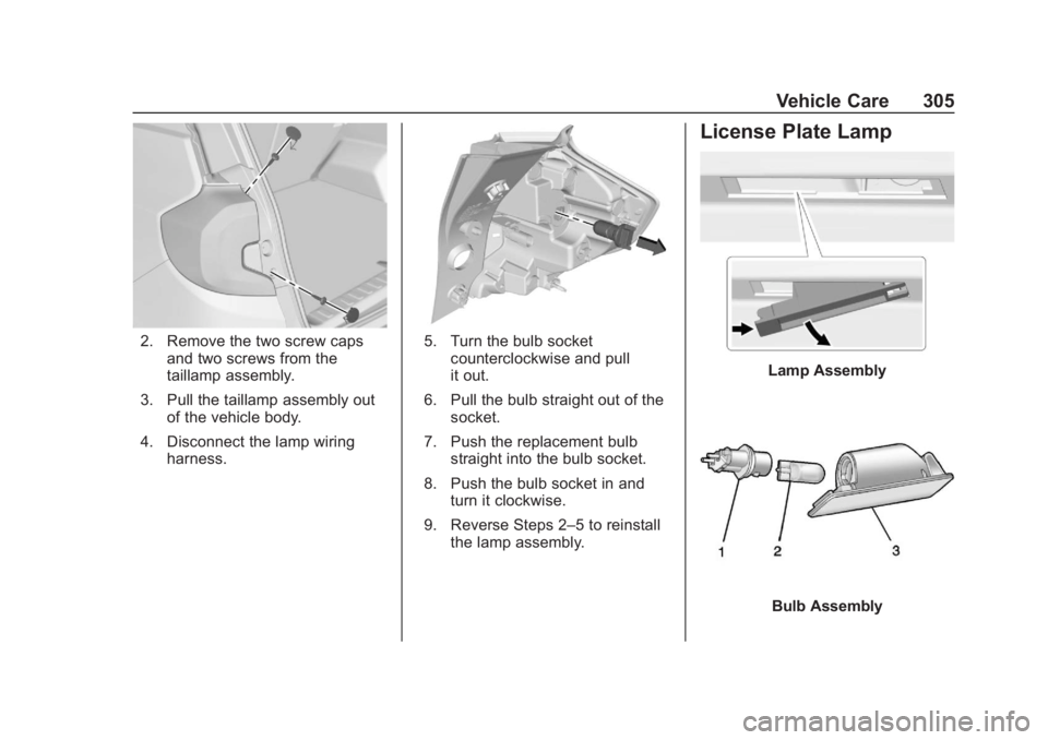 GMC TERRAIN 2020 Owners Manual GMC Terrain/Terrain Denali Owner Manual (GMNA-Localizing-U.S./Canada/
Mexico-13556230) - 2020 - CRC - 9/5/19
Vehicle Care 305
2. Remove the two screw capsand two screws from the
taillamp assembly.
3. GMC TERRAIN 2020 Owners Manual GMC Terrain/Terrain Denali Owner Manual (GMNA-Localizing-U.S./Canada/
Mexico-13556230) - 2020 - CRC - 9/5/19
Vehicle Care 305
2. Remove the two screw capsand two screws from the
taillamp assembly.
3.