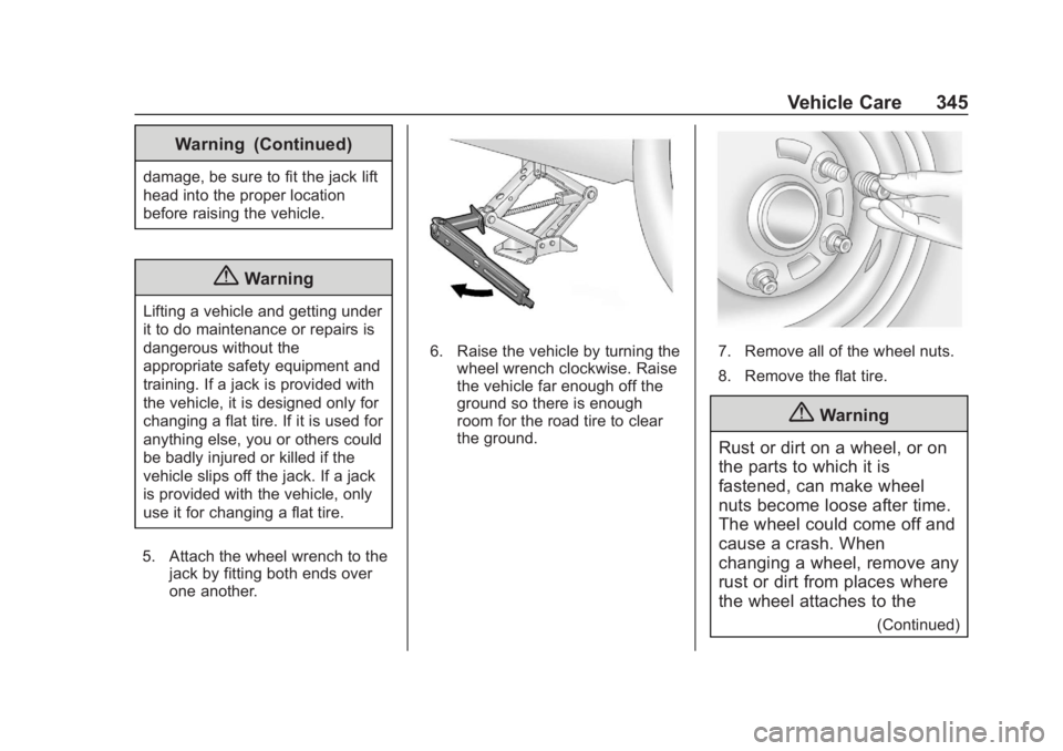 GMC TERRAIN 2020  Owners Manual GMC Terrain/Terrain Denali Owner Manual (GMNA-Localizing-U.S./Canada/
Mexico-13556230) - 2020 - CRC - 9/5/19
Vehicle Care 345
Warning (Continued)
damage, be sure to fit the jack lift
head into the pro