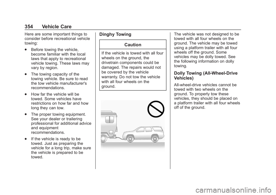 GMC TERRAIN 2020  Owners Manual GMC Terrain/Terrain Denali Owner Manual (GMNA-Localizing-U.S./Canada/
Mexico-13556230) - 2020 - CRC - 9/5/19
354 Vehicle Care
Here are some important things to
consider before recreational vehicle
tow
