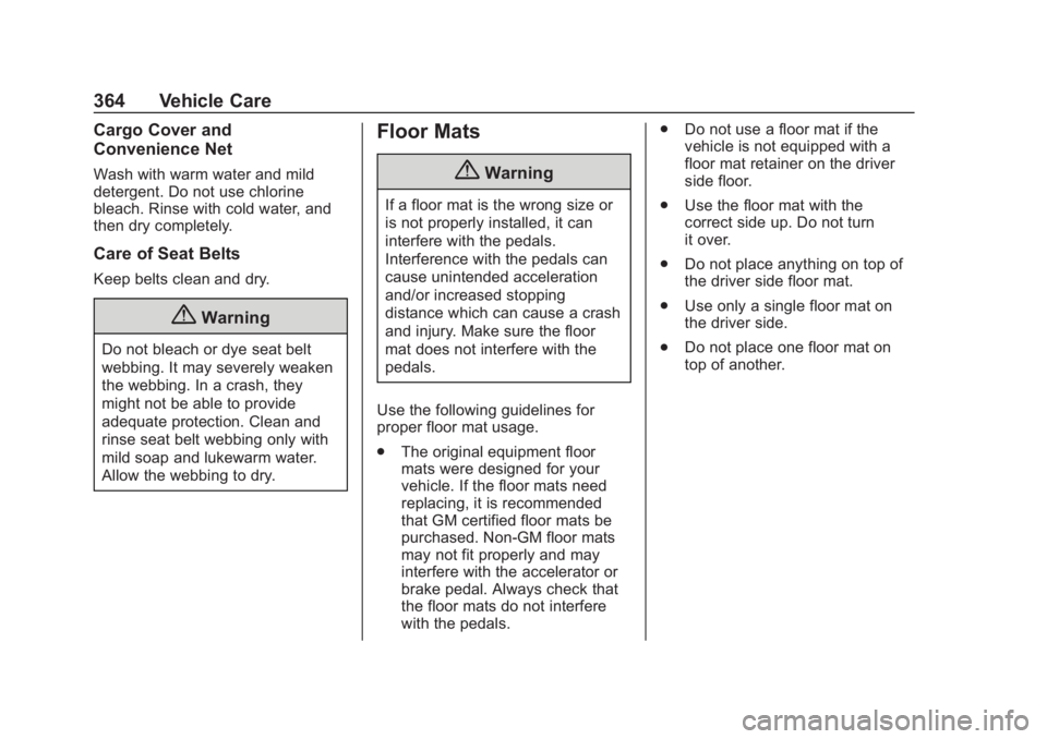 GMC TERRAIN 2020  Owners Manual GMC Terrain/Terrain Denali Owner Manual (GMNA-Localizing-U.S./Canada/
Mexico-13556230) - 2020 - CRC - 9/5/19
364 Vehicle Care
Cargo Cover and
Convenience Net
Wash with warm water and mild
detergent. D