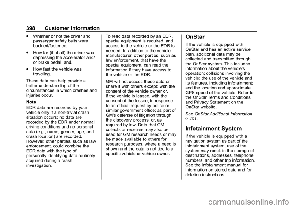 GMC TERRAIN 2020 Owners Manual GMC Terrain/Terrain Denali Owner Manual (GMNA-Localizing-U.S./Canada/
Mexico-13556230) - 2020 - CRC - 9/4/19
398 Customer Information
.Whether or not the driver and
passenger safety belts were
buckled GMC TERRAIN 2020 Owners Manual GMC Terrain/Terrain Denali Owner Manual (GMNA-Localizing-U.S./Canada/
Mexico-13556230) - 2020 - CRC - 9/4/19
398 Customer Information
.Whether or not the driver and
passenger safety belts were
buckled