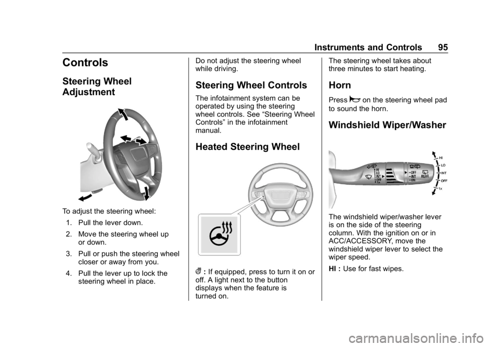 GMC TERRAIN 2020  Owners Manual GMC Terrain/Terrain Denali Owner Manual (GMNA-Localizing-U.S./Canada/
Mexico-13556230) - 2020 - CRC - 9/4/19
Instruments and Controls 95
Controls
Steering Wheel
Adjustment
To adjust the steering wheel