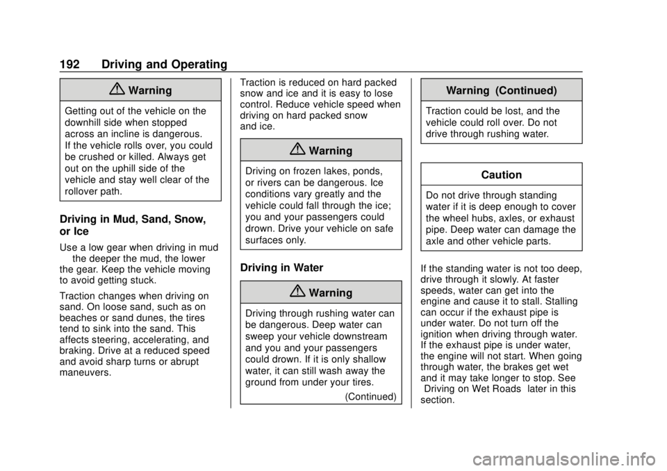 GMC YUKON 2020 User Guide GMC Yukon/Yukon XL/Denali Owner Manual (GMNA-Localizing-U.S./
Canada/Mexico-13566587) - 2020 - CRC - 4/15/19
192 Driving and Operating
{Warning
Getting out of the vehicle on the
downhill side when sto GMC YUKON 2020 User Guide GMC Yukon/Yukon XL/Denali Owner Manual (GMNA-Localizing-U.S./
Canada/Mexico-13566587) - 2020 - CRC - 4/15/19
192 Driving and Operating
{Warning
Getting out of the vehicle on the
downhill side when sto