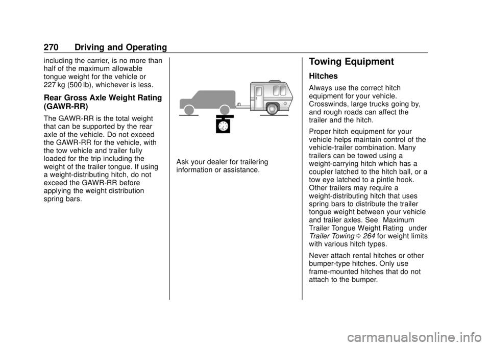 GMC YUKON 2020 Owners Manual GMC Yukon/Yukon XL/Denali Owner Manual (GMNA-Localizing-U.S./
Canada/Mexico-13566587) - 2020 - CRC - 4/15/19
270 Driving and Operating
including the carrier, is no more than
half of the maximum allowa GMC YUKON 2020 Owners Manual GMC Yukon/Yukon XL/Denali Owner Manual (GMNA-Localizing-U.S./
Canada/Mexico-13566587) - 2020 - CRC - 4/15/19
270 Driving and Operating
including the carrier, is no more than
half of the maximum allowa