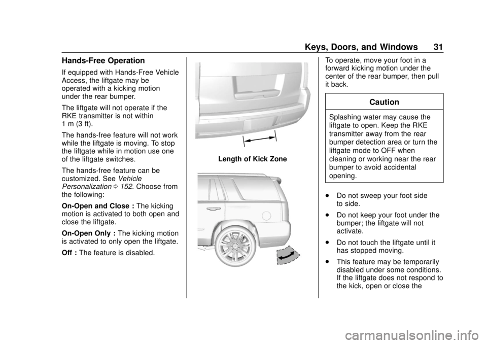 GMC YUKON 2020  Owners Manual GMC Yukon/Yukon XL/Denali Owner Manual (GMNA-Localizing-U.S./
Canada/Mexico-13566587) - 2020 - CRC - 4/15/19
Keys, Doors, and Windows 31
Hands-Free Operation
If equipped with Hands-Free Vehicle
Access