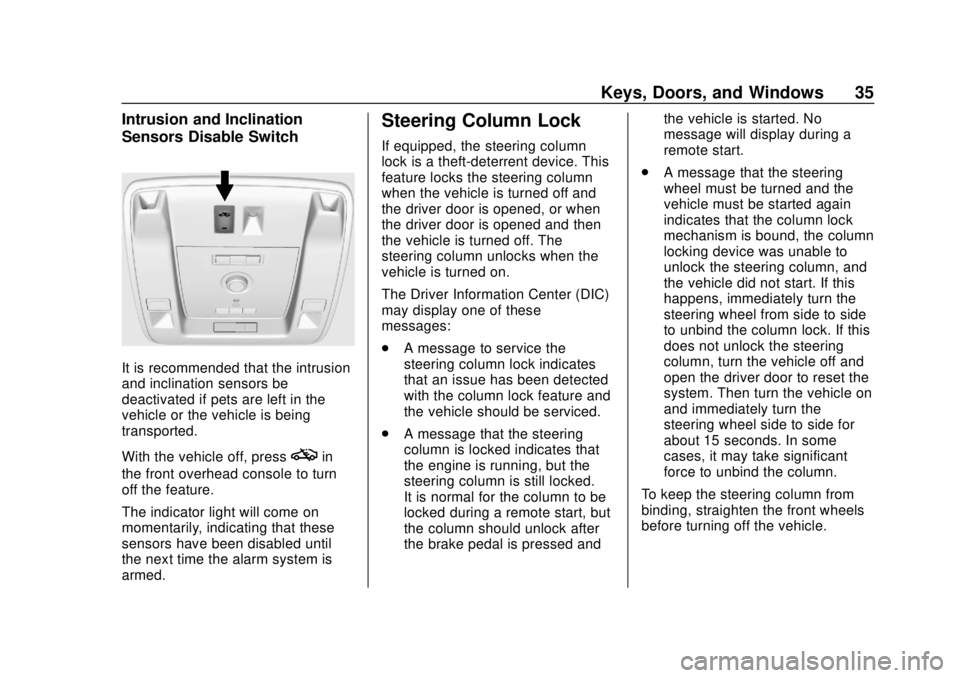 GMC YUKON 2020  Owners Manual GMC Yukon/Yukon XL/Denali Owner Manual (GMNA-Localizing-U.S./
Canada/Mexico-13566587) - 2020 - CRC - 4/15/19
Keys, Doors, and Windows 35
Intrusion and Inclination
Sensors Disable Switch
It is recommen