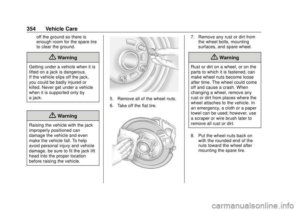 GMC YUKON 2020 Owners Manual GMC Yukon/Yukon XL/Denali Owner Manual (GMNA-Localizing-U.S./
Canada/Mexico-13566587) - 2020 - CRC - 4/15/19
354 Vehicle Care
off the ground so there is
enough room for the spare tire
to clear the gro GMC YUKON 2020 Owners Manual GMC Yukon/Yukon XL/Denali Owner Manual (GMNA-Localizing-U.S./
Canada/Mexico-13566587) - 2020 - CRC - 4/15/19
354 Vehicle Care
off the ground so there is
enough room for the spare tire
to clear the gro