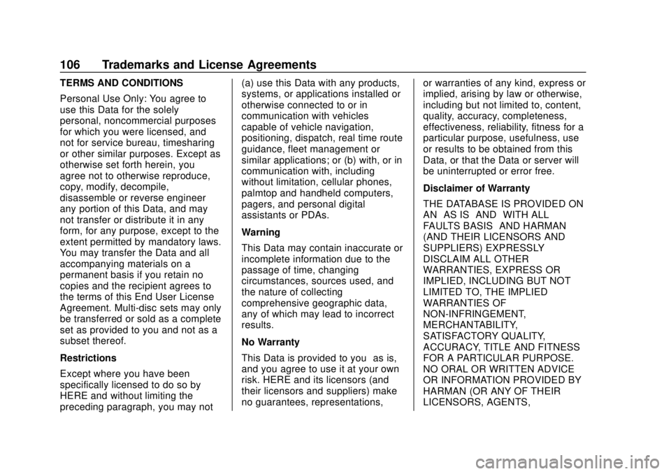 GMC YUKON 2020 Infotainment System Manual GMC Infotainment System (U.S./Canada 2.6) (GMNA-Localizing-U.S./Canada-
13583174) - 2020 - CRC - 4/15/19
106 Trademarks and License Agreements
TERMS AND CONDITIONS
Personal Use Only: You agree to
use GMC YUKON 2020 Infotainment System Manual GMC Infotainment System (U.S./Canada 2.6) (GMNA-Localizing-U.S./Canada-
13583174) - 2020 - CRC - 4/15/19
106 Trademarks and License Agreements
TERMS AND CONDITIONS
Personal Use Only: You agree to
use