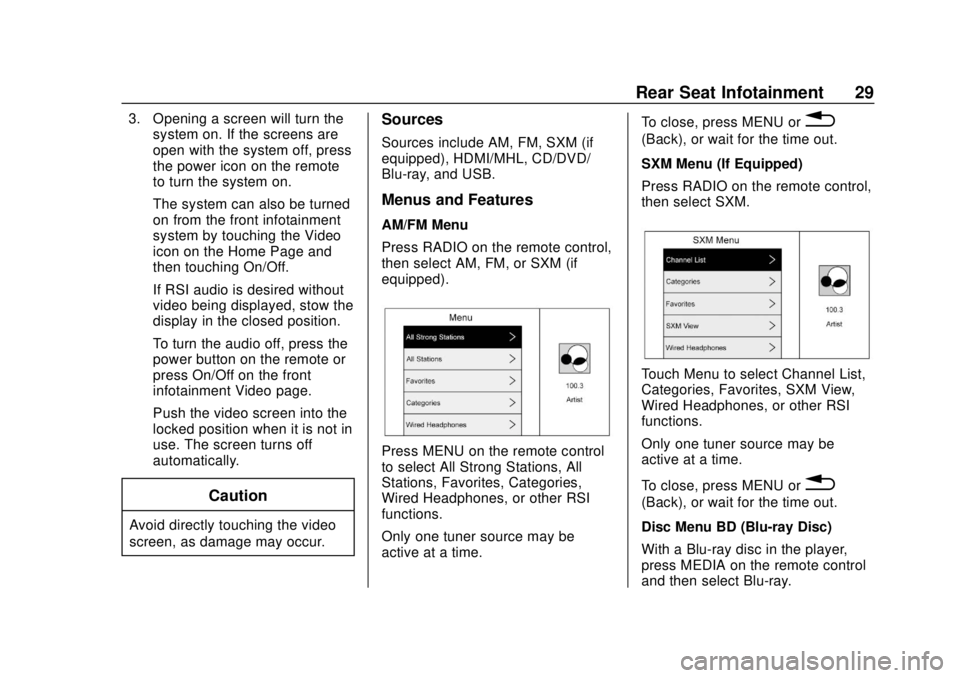 GMC YUKON 2020 Infotainment System Manual GMC Infotainment System (U.S./Canada 2.6) (GMNA-Localizing-U.S./Canada-
13583174) - 2020 - CRC - 4/15/19
Rear Seat Infotainment 29
3. Opening a screen will turn thesystem on. If the screens are
open w GMC YUKON 2020 Infotainment System Manual GMC Infotainment System (U.S./Canada 2.6) (GMNA-Localizing-U.S./Canada-
13583174) - 2020 - CRC - 4/15/19
Rear Seat Infotainment 29
3. Opening a screen will turn thesystem on. If the screens are
open w