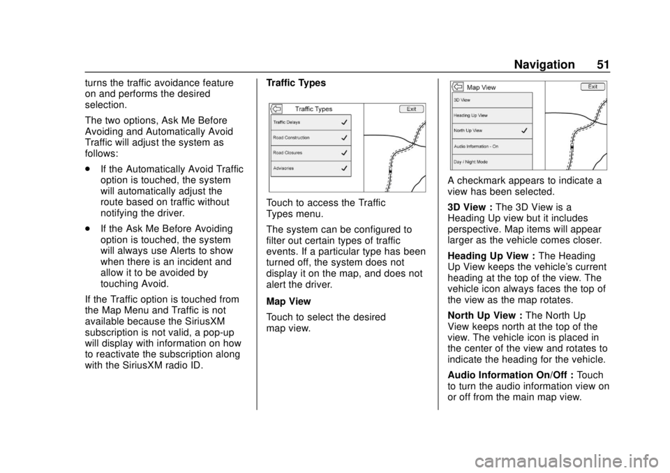 GMC YUKON 2020 Infotainment System Manual GMC Infotainment System (U.S./Canada 2.6) (GMNA-Localizing-U.S./Canada-
13583174) - 2020 - CRC - 4/15/19
Navigation 51
turns the traffic avoidance feature
on and performs the desired
selection.
The tw GMC YUKON 2020 Infotainment System Manual GMC Infotainment System (U.S./Canada 2.6) (GMNA-Localizing-U.S./Canada-
13583174) - 2020 - CRC - 4/15/19
Navigation 51
turns the traffic avoidance feature
on and performs the desired
selection.
The tw