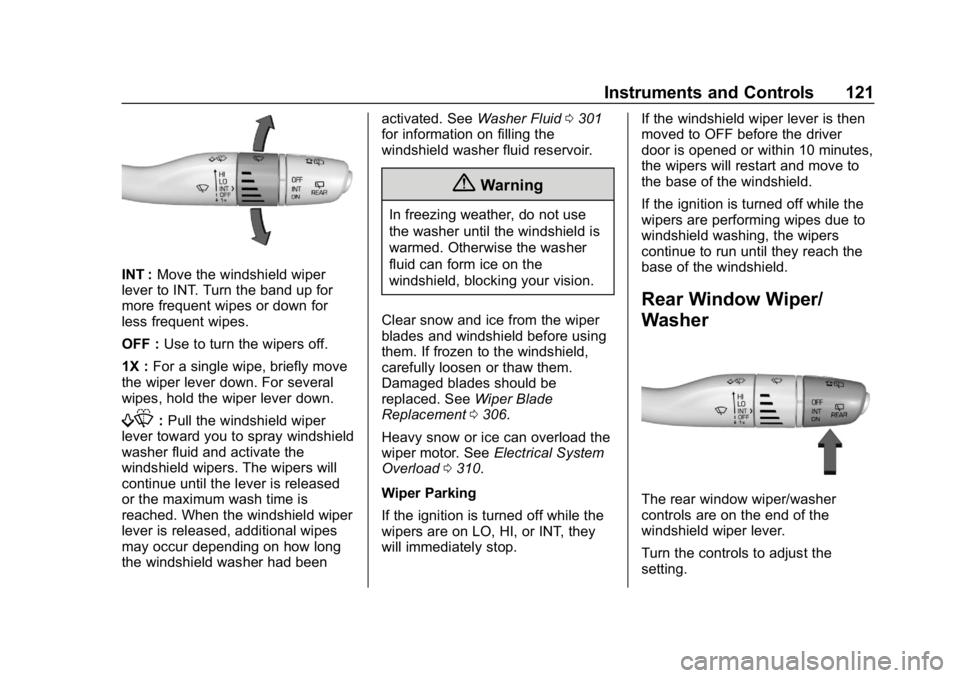 GMC ACADIA 2019  Owners Manual GMC Acadia/Acadia Denali Owner Manual (GMNA-Localizing-U.S./Canada/
Mexico-12146149) - 2019 - crc - 7/30/18
Instruments and Controls 121
INT :Move the windshield wiper
lever to INT. Turn the band up f