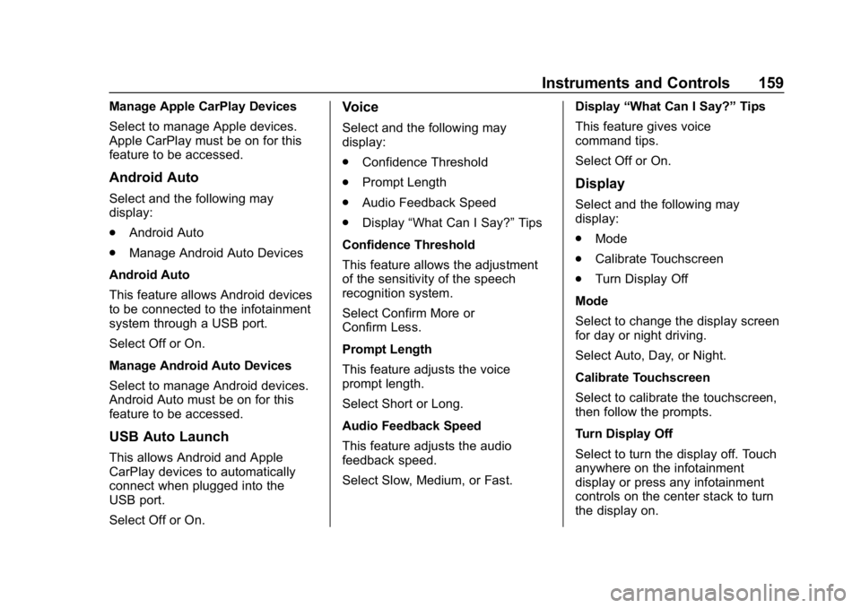 GMC ACADIA 2019  Owners Manual GMC Acadia/Acadia Denali Owner Manual (GMNA-Localizing-U.S./Canada/
Mexico-12146149) - 2019 - crc - 7/30/18
Instruments and Controls 159
Manage Apple CarPlay Devices
Select to manage Apple devices.
Ap