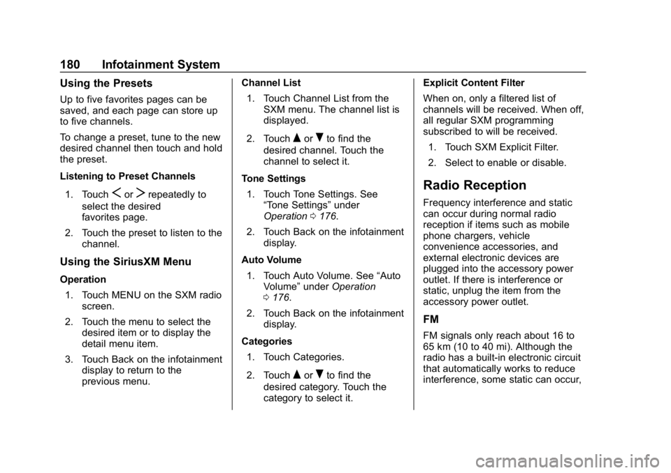 GMC ACADIA 2019  Owners Manual GMC Acadia/Acadia Denali Owner Manual (GMNA-Localizing-U.S./Canada/
Mexico-12146149) - 2019 - crc - 7/30/18
180 Infotainment System
Using the Presets
Up to five favorites pages can be
saved, and each 