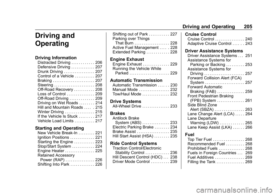 GMC ACADIA 2019  Owners Manual GMC Acadia/Acadia Denali Owner Manual (GMNA-Localizing-U.S./Canada/
Mexico-12146149) - 2019 - crc - 7/30/18
Driving and Operating 205
Driving and
Operating
Driving Information
Distracted Driving . . .