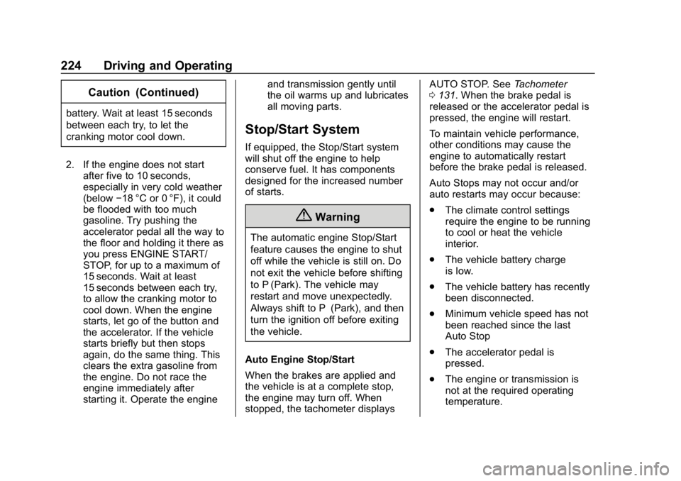 GMC ACADIA 2019  Owners Manual GMC Acadia/Acadia Denali Owner Manual (GMNA-Localizing-U.S./Canada/
Mexico-12146149) - 2019 - crc - 7/30/18
224 Driving and Operating
Caution (Continued)
battery. Wait at least 15 seconds
between each