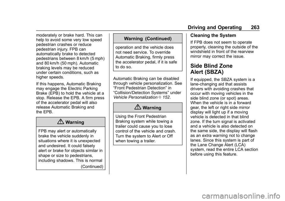 GMC ACADIA 2019  Owners Manual GMC Acadia/Acadia Denali Owner Manual (GMNA-Localizing-U.S./Canada/
Mexico-12146149) - 2019 - crc - 7/30/18
Driving and Operating 263
moderately or brake hard. This can
help to avoid some very low spe