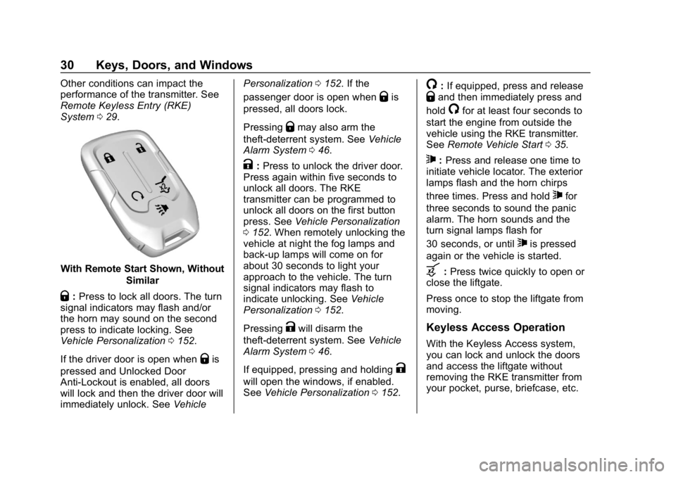 GMC ACADIA 2019  Owners Manual GMC Acadia/Acadia Denali Owner Manual (GMNA-Localizing-U.S./Canada/
Mexico-12146149) - 2019 - crc - 7/30/18
30 Keys, Doors, and Windows
Other conditions can impact the
performance of the transmitter. 