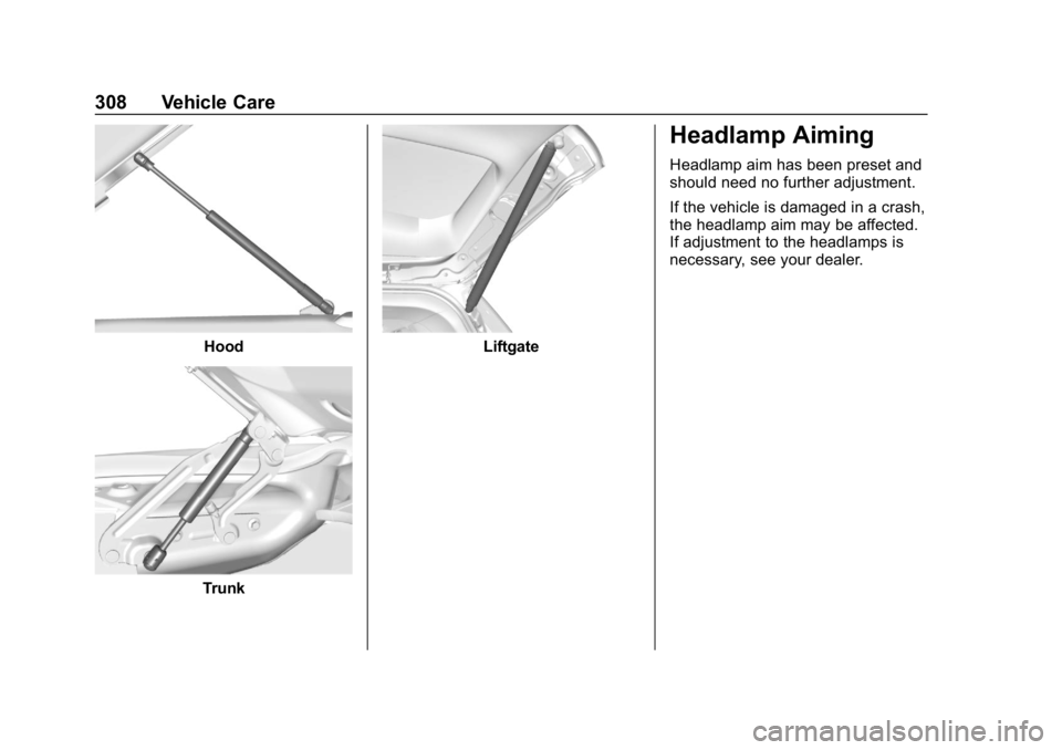 GMC ACADIA 2019  Owners Manual GMC Acadia/Acadia Denali Owner Manual (GMNA-Localizing-U.S./Canada/
Mexico-12146149) - 2019 - crc - 7/30/18
308 Vehicle Care
Hood
Trunk
Liftgate
Headlamp Aiming
Headlamp aim has been preset and
should