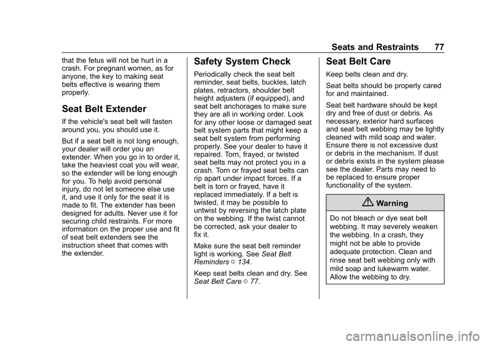 GMC ACADIA 2019 Manual PDF GMC Acadia/Acadia Denali Owner Manual (GMNA-Localizing-U.S./Canada/
Mexico-12146149) - 2019 - crc - 7/30/18
Seats and Restraints 77
that the fetus will not be hurt in a
crash. For pregnant women, as f GMC ACADIA 2019 Manual PDF GMC Acadia/Acadia Denali Owner Manual (GMNA-Localizing-U.S./Canada/
Mexico-12146149) - 2019 - crc - 7/30/18
Seats and Restraints 77
that the fetus will not be hurt in a
crash. For pregnant women, as f