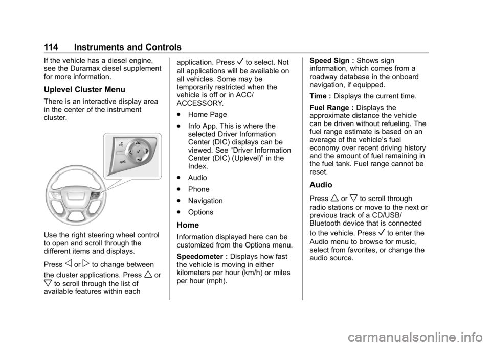 GMC CANYON 2019  Owners Manual GMC Canyon/Canyon Denali Owner Manual (GMNA-Localizing-U.S./Canada-
12461766) - 2019 - crc - 10/2/18
114 Instruments and Controls
If the vehicle has a diesel engine,
see the Duramax diesel supplement
