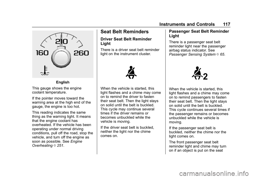 GMC CANYON 2019  Owners Manual GMC Canyon/Canyon Denali Owner Manual (GMNA-Localizing-U.S./Canada-
12461766) - 2019 - crc - 10/2/18
Instruments and Controls 117
English
This gauge shows the engine
coolant temperature.
If the pointe