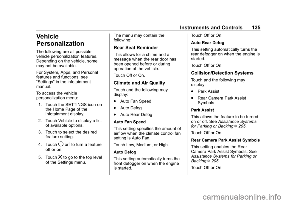 GMC CANYON 2019  Owners Manual GMC Canyon/Canyon Denali Owner Manual (GMNA-Localizing-U.S./Canada-
12461766) - 2019 - crc - 10/2/18
Instruments and Controls 135
Vehicle
Personalization
The following are all possible
vehicle persona