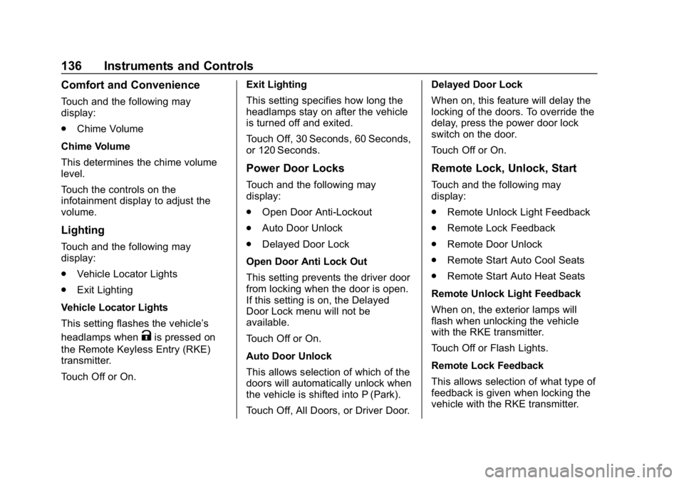 GMC CANYON 2019  Owners Manual GMC Canyon/Canyon Denali Owner Manual (GMNA-Localizing-U.S./Canada-
12461766) - 2019 - crc - 10/2/18
136 Instruments and Controls
Comfort and Convenience
Touch and the following may
display:
.Chime Vo