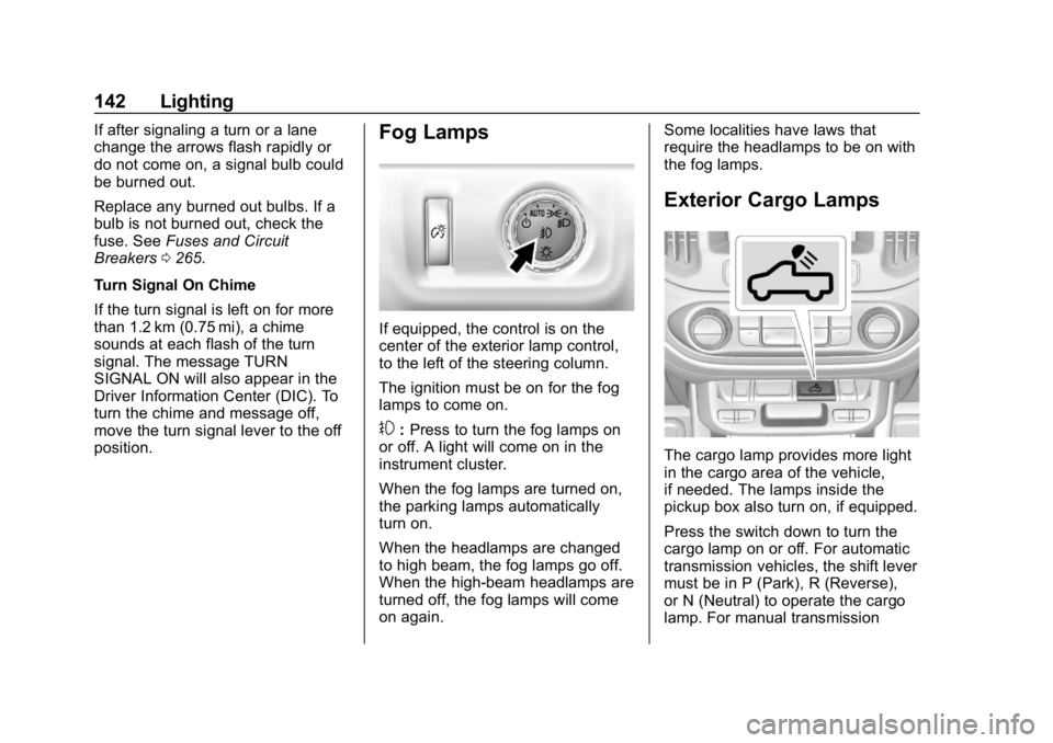 GMC CANYON 2019  Owners Manual GMC Canyon/Canyon Denali Owner Manual (GMNA-Localizing-U.S./Canada-
12461766) - 2019 - crc - 10/2/18
142 Lighting
If after signaling a turn or a lane
change the arrows flash rapidly or
do not come on,