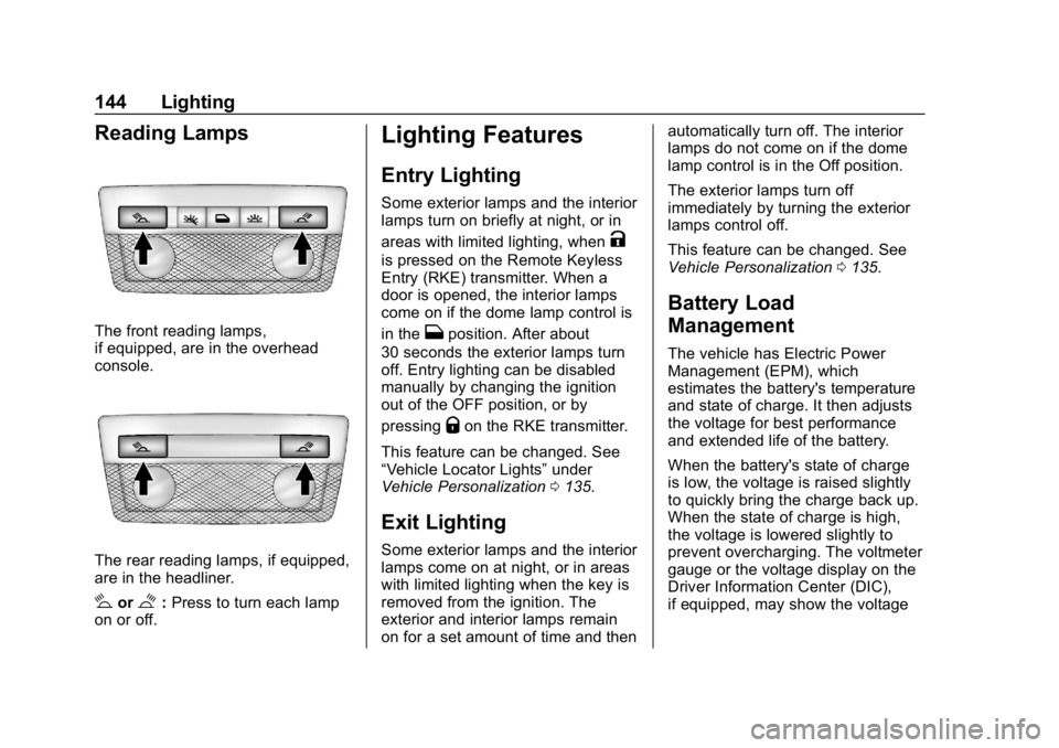 GMC CANYON 2019  Owners Manual GMC Canyon/Canyon Denali Owner Manual (GMNA-Localizing-U.S./Canada-
12461766) - 2019 - crc - 10/2/18
144 Lighting
Reading Lamps
The front reading lamps,
if equipped, are in the overhead
console.
The r