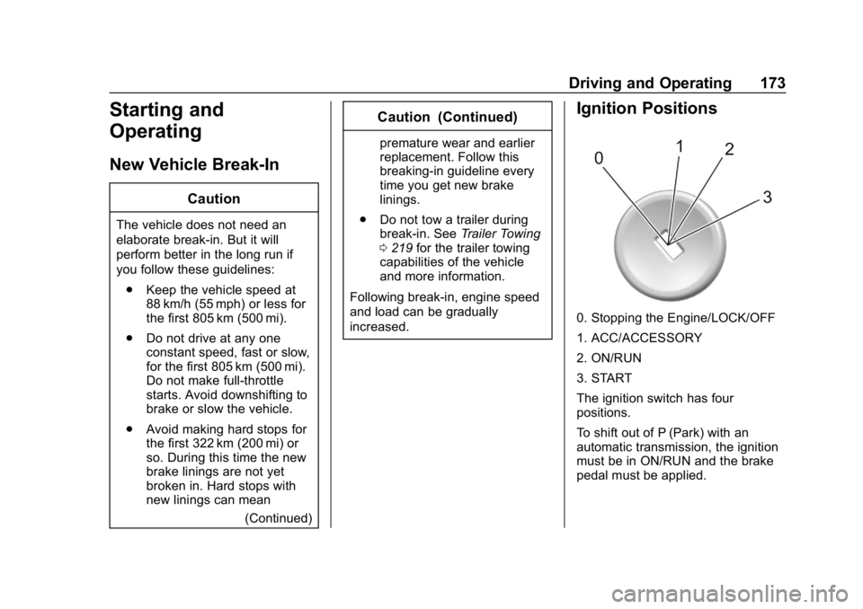 GMC CANYON 2019  Owners Manual GMC Canyon/Canyon Denali Owner Manual (GMNA-Localizing-U.S./Canada-
12461766) - 2019 - crc - 10/2/18
Driving and Operating 173
Starting and
Operating
New Vehicle Break-In
Caution
The vehicle does not 