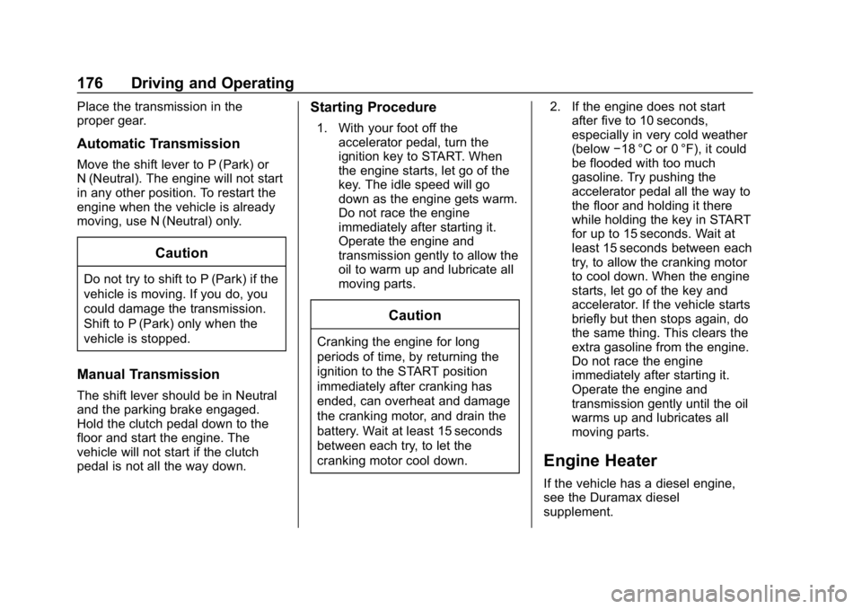 GMC CANYON 2019  Owners Manual GMC Canyon/Canyon Denali Owner Manual (GMNA-Localizing-U.S./Canada-
12461766) - 2019 - crc - 10/2/18
176 Driving and Operating
Place the transmission in the
proper gear.
Automatic Transmission
Move th